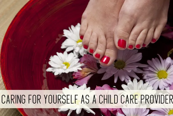 Caring for Yourself as a Child Care Provider