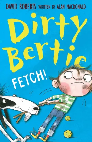 Dirty Bertie - Fetch!