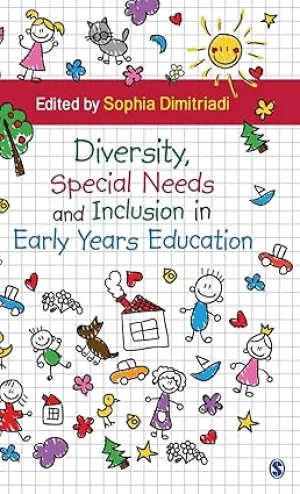 DIVERSITY, SPECIAL NEEDS AND INCLUSION IN EARLY YEARS EDUCATION BY SOPHIA DIMITRIADI [HARDCOVER]